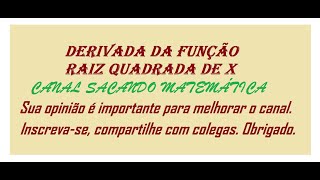 DERIVADA DA FUNÇÃO [RAIZ QUADRADA DE XIS]