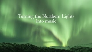 Turning the Northern Lights into music