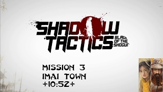Shadow Tactics -Imai Town - Hardcore Speedrun - No alarms - 10:52