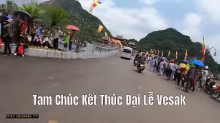 Kết Thúc Đại Lễ Vesak Hành Trình Rời  Chùa Tam Chúc Đi Về