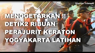GT-AK #9 Menggetarkan !! Detik2 Ribuan Prajurit Kraton Yogyakarta Latihan Baris Di Puasa Ramadhan