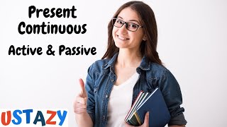 Present Continuous Tense Active & Passive