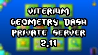 My Geometry Dash Private Server! (Viterium GDPS 2.11) [Re-Opened]