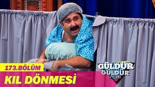 Güldür Güldür Show 173.Bölüm - Kıl Dönmesi