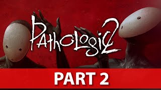Pathologic 2 Gameplay Walkthrough - NO Commentary - Part 2