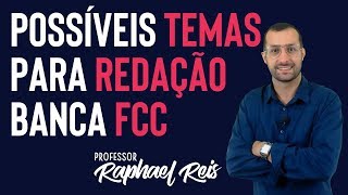Possíveis temas de redação - banca FCC