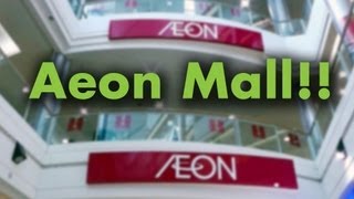 Aeon Mall!!