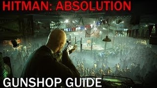 Hitman: Absolution Gun Store Guide
