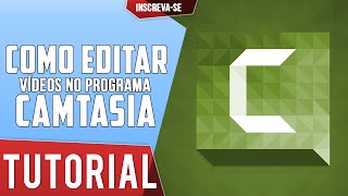 COMO EDITAR UM VÍDEO NO CAMTASIA STUDIO 8 [ QUALQUER VERSÃO ] ATUALIZADO 2016/2017