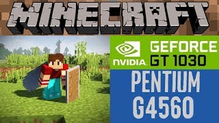 MINECRAFT+SHADERS - GT 1030, INTEL G4560, 8GB RAM