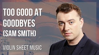 EASY Violin Sheet Music: How to play Too Good At Goodbyes by Sam Smith