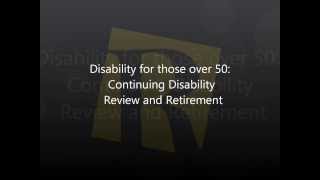 Disability for those over 50:   Continuing Disability Review and retirement