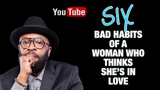 6 BAD HABITS OF A WOMAN IN LOVE - RC BLAKES Periscope Session