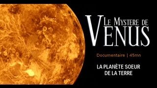Le mystère de Vénus - Documentaire scientifique complet