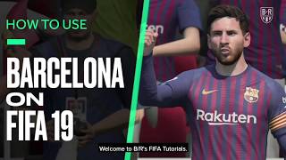 FIFA 19 Tutorial: How to Get the Best out of Barcelona