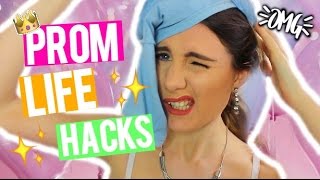 PROM LIFE HACKS YOU GOTTA KNOW 2017