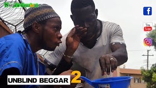 The Unblind Beggar 2 (Beggar Beg Beggar) Naijas Craziest Comedy (Episode 230)