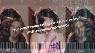YouTube Rewind 2018 but it's actually good AND it's converted to MIDI (PEWDS MUST WATCH)