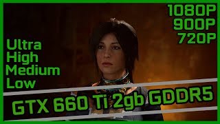 Shadow of the Tomb Raider | GTX 660Ti |  Low Medium High 1080p setting