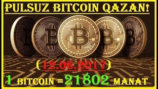 0 manatla internetdə sən də BitCoin qazan! 1 Bitcoin = 21802 manat (12.06.2017)