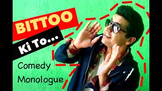 'Bittoo Ki To'..Comedy Monologue (Rachit Trehan)