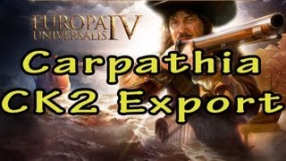 Europa Universalis IV Carpathia - CK2 Save Conversion
