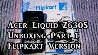 Acer Liquid Z630S Unboxing Flipkart Version -1