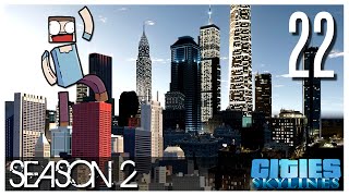 Cities Skylines - S2 Ep.22 : The Sexy Skyline!