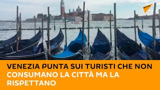 Venezia punta sui turisti che non consumano la città ma la rispettano