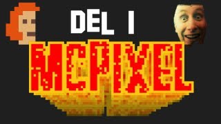 McPixel [Del 1] med SweDuck