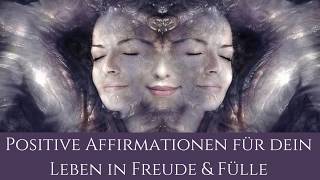 Positive Affirmationen für dein Leben in Freude & Fülle