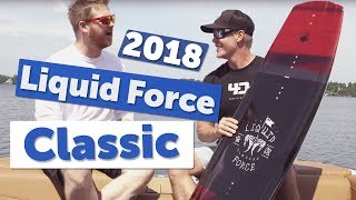 2018 Liquid Force Classic Wakeboard Review