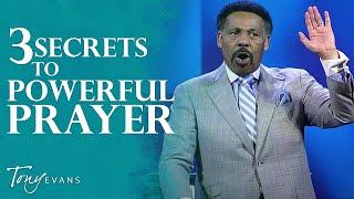 The Secret to Powerful Prayer (September 15, 2019) - Tony Evans Sermon