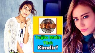 Tuğba Melis Türk Kimdir? Survivor 2020 Türkiye Ünlüler Yarışmacısı