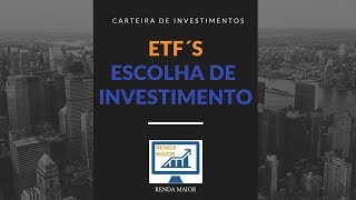 ETFs - Escolha para Investimento | Carteira de investimentos | RENDA MAIOR