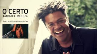 O Certo - Gabriel Moura feat. Milton Nascimento