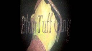 B T G blun tuff