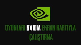 Oyunları Nvidia Harici Ekran Kartıyla Çalıştırma