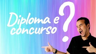 Qual diploma serve para prestar CONCURSO PÚBLICO?