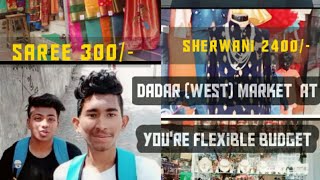 Best wholesale and cheap market in Dadar (w) at your own budget for shopping
