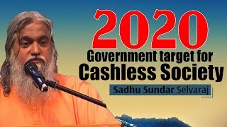 Sadhu Sundar Selvaraj Prophecy ★ 2020 Government target for Cashless Society ★Message 2018