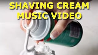 Shaving Cream Song Music Video Parody
