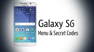 Samsung Galaxy S6 Secret codes & Menu codes