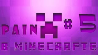 Pain в minecraft'e - #5 [Крыша, пол и потолок ;D]