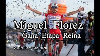 Miguel Florez Gana Etapa Reina - Vuelta a San Juan 2020