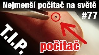 TIP#77 Nejmenší počítač světa od IBM, vesmírná ponorka od NASA, boty z odpadu od Adidas