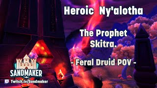 Heroic Ny'alotha - The Prophet Skitra **Feral Druid POV** (Risen Ambition)
