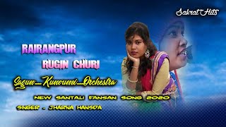 Rairangpur rugin churi | Singer - jharna hansda | Sakrat Hits | New Santali Fansan Song 2020
