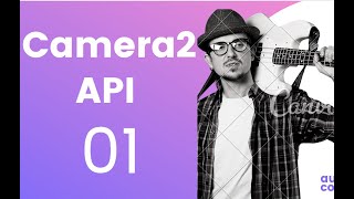 #1 Learn Camera2 API (2018) in Android Tutorial