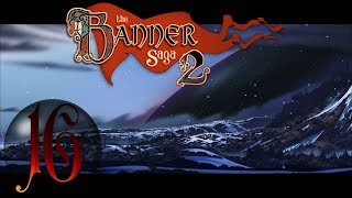 [#16] The Banner Saga 2 - Акт 13 - Путь по пустошам